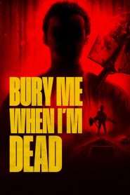 Bury Me When I’m Dead
